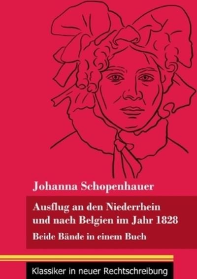 Cover for Johanna Schopenhauer · Ausflug an den Niederrhein und nach Belgien im Jahr 1828 (Paperback Book) (2021)