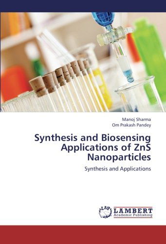 Cover for Om  Prakash Pandey · Synthesis and Biosensing Applications of Zns Nanoparticles: Synthesis and Applications (Paperback Book) (2012)