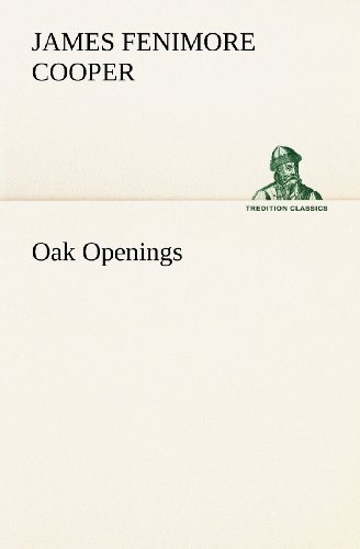 Cover for James Fenimore Cooper · Oak Openings (Tredition Classics) (Paperback Bog) (2012)