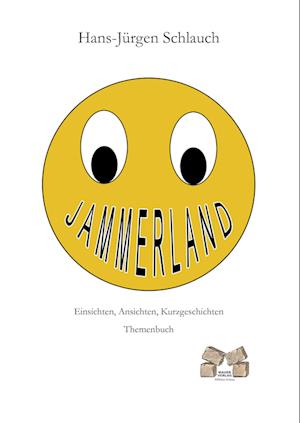 Cover for Hans-Jürgen Schlauch · Jammerland (Hardcover Book) (2010)