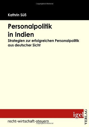 Cover for Kathrin Süß · Personalpolitik in Indien: Strategien Zur Erfolgreichen Personalpolitik Aus Deutscher Sicht (Pocketbok) [German edition] (2009)