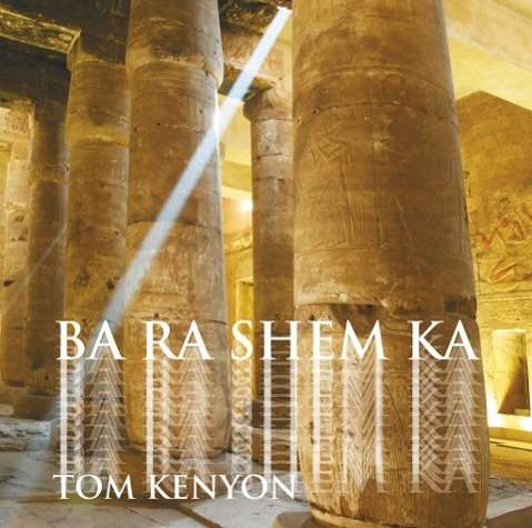 Cover for Tom Kenyon · Ba Ra Shem Ka (CD) (2011)