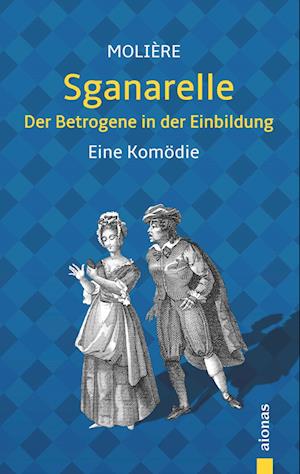 Cover for Jean-Baptiste Molière · Sganarelle oder Der Betrogene in der Einbildung (Paperback Book) (2018)
