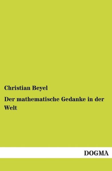 Cover for Christian Beyel · Der mathematische Gedanke in der Welt (Paperback Book) [German edition] (2012)