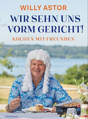 Wir Sehn Uns Vorm Gericht - Willy Astor - Kirjat -  - 9783956145872 - 