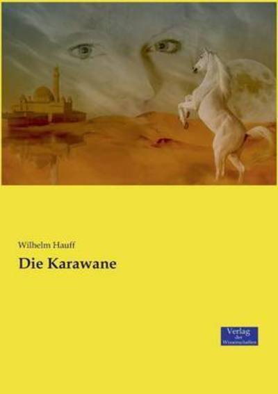 Cover for Wilhelm Hauff · Die Karawane (Taschenbuch) (2019)