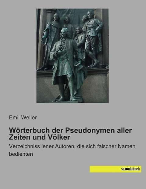 Cover for Weller · Wörterbuch der Pseudonymen aller (Book)