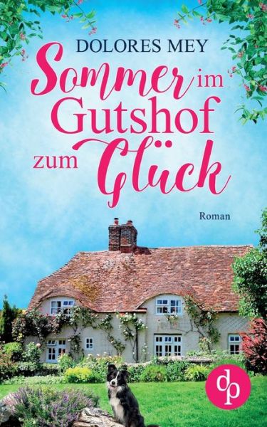 Cover for Dolores Mey · Sommer im Gutshof zum Gluck (Paperback Book) (2020)