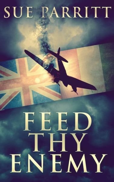 Feed Thy Enemy - Sue Parritt - Livres - Next Chapter - 9784867479872 - 1 juin 2021