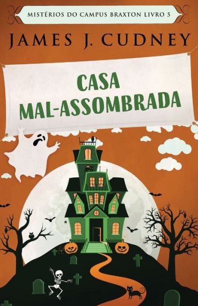 Cover for James J Cudney · Casa Mal-Assombrada (Paperback Book) (2021)