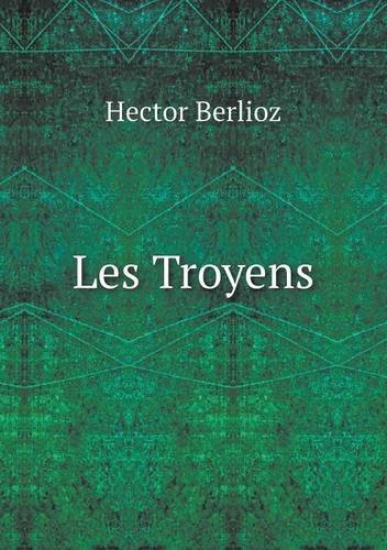 Cover for Hector Berlioz · Les Troyens (Taschenbuch) [French edition] (2013)