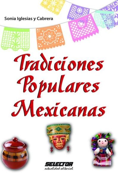 Cover for Sonia Iglesias y Cabrera · Tradiciones Populares Mexicanas (Paperback Book) (2012)