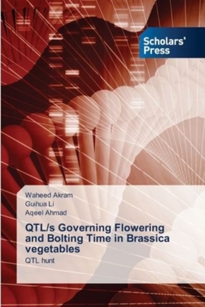 Cover for Waheed Akram · QTL/s Governing Flowering and Bolting Time in Brassica vegetables (Taschenbuch) (2021)