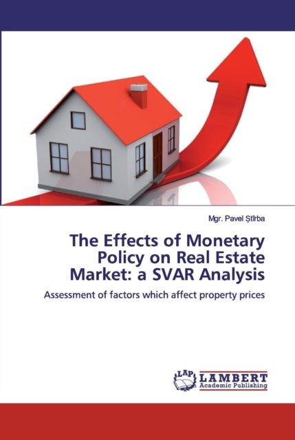 Cover for Mgr Pavel ?tirba · The Effects of Monetary Policy on Real Estate Market (Paperback Bog) (2019)