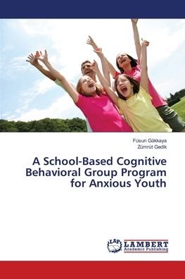 Cover for Gökkaya · A School-Based Cognitive Behavi (Bok) (2018)