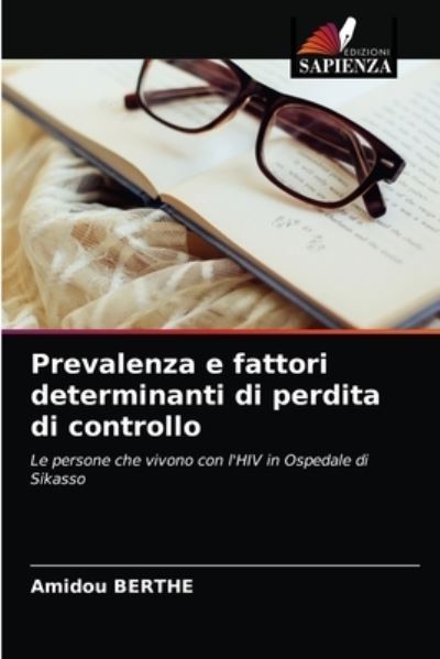 Cover for Amidou Berthe · Prevalenza e fattori determinanti di perdita di controllo (Paperback Book) (2021)