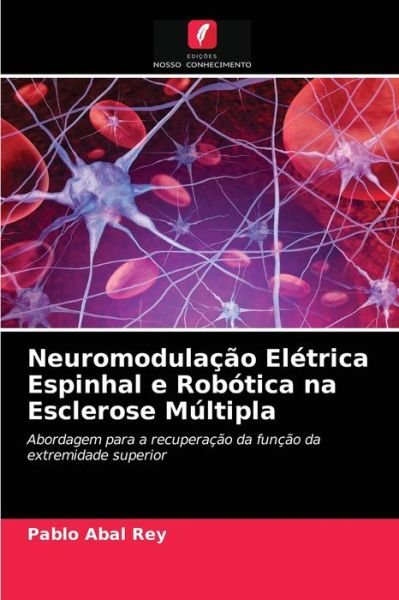Cover for Pablo Abal Rey · Neuromodulacao Eletrica Espinhal e Robotica na Esclerose Multipla (Pocketbok) (2021)