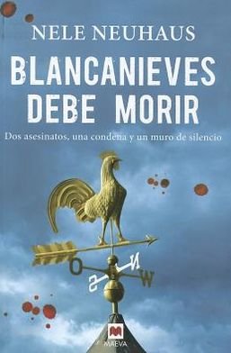 Cover for Nele Neuhaus · Blancanieves Debe Morir: Dos Asesinatos, Una Condena Y Un Muro De Silencio = Snow White Must Die (Taschenbuch) [Spanish, 1ª Ed, 1ª Imp edition] (2012)