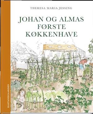 Cover for Theresa Maria Jessing · Johan og Almas første køkkenhave (Heftet bok) [1. utgave] (2018)