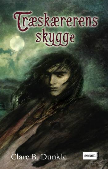 Cover for Clare B. Dunkle · Træskærerens skygge (Bound Book) [1. wydanie] (2007)