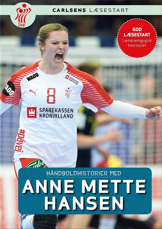 Cover for Dansk Håndbold Forbund · Håndboldhistorier: Håndboldhistorier - med Anne Mette Hansen (Innbunden bok) [1. utgave] (2018)