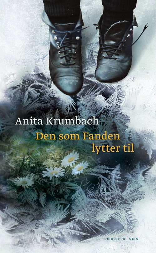 Den som Fanden lytter til - Anita Krumbach - Bøker - Høst og Søn - 9788763821872 - 28. oktober 2011