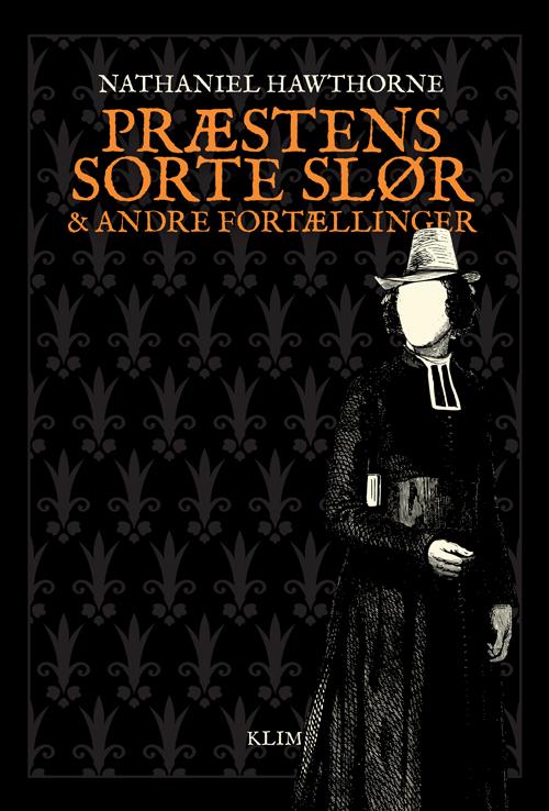 Præstens sorte slør og andre fortællinger - Nathaniel Hawthorne - Bücher - Klim - 9788771291872 - 14. Februar 2014