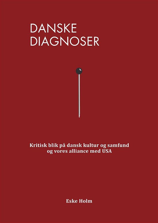 Danske diagnoser - Eske Holm - Bücher - kahrius.dk - 9788771530872 - 20. September 2016