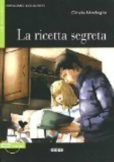 Cover for Cinzia Medaglia · Imparare leggendo: La ricetta segreta + online audio (Paperback Book) (2012)