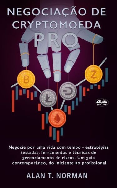 Negociacao de Cryptomoeda Pro - Alan T Norman - Books - TEKTIME - 9788893988872 - November 16, 2019
