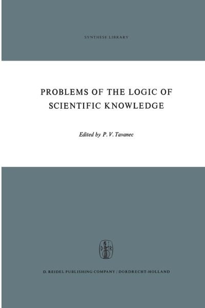 Cover for P V Tavanec · Problems of the Logic of Scientific Knowledge - Synthese Library (Hardcover Book) [1970 edition] (1969)