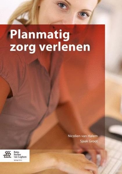 Nicolien Van Halem · Planmatig Zorg Verlenen (Pocketbok) [2014 edition] (2014)