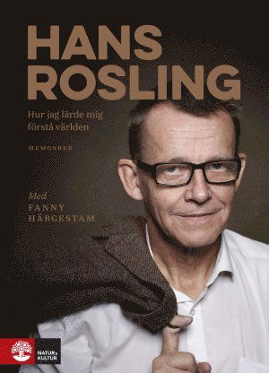 Cover for Hans Rosling · Hur jag lärde mig förstå världen (Inbunden Bok) (2017)