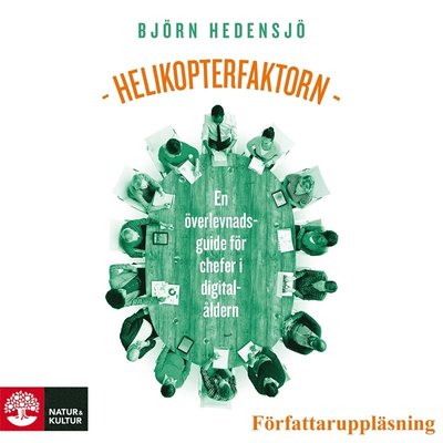 Cover for Björn Hedensjö · Helikopterfaktorn : en överlevnadsguide för chefer i digitalåldern (Audiobook (MP3)) (2020)