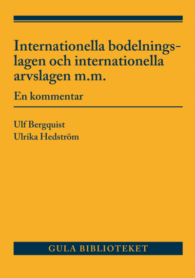 Cover for Ulf Bergquist · Internationella bodelningslagen och internationella arvslagen m.m. : en kommentar (Book) (2019)