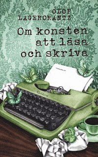 Cover for Olof Lagercrantz · Om konsten att läsa och skriva (ePUB) (2012)