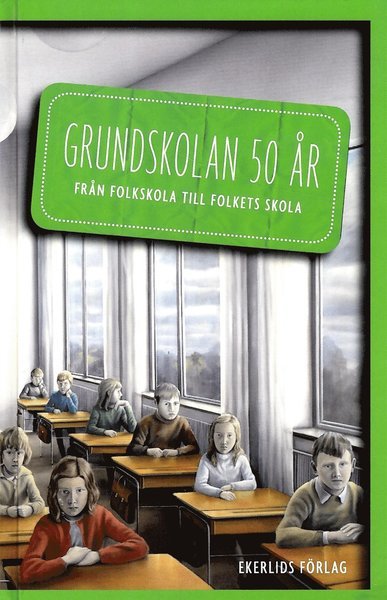 Cover for Gunnar Wetterberg · Grundskolan 50 år : från folkskola till folkets skola (Gebundesens Buch) (2012)