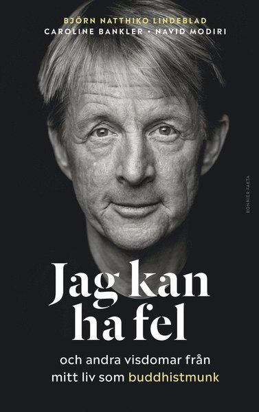 Cover for Björn Natthiko Lindeblad, Caroline Bankler, Navid Modiri · Jag kan ha fel och andra visdomar från mitt liv som buddhistmunk (ePUB) (2020)