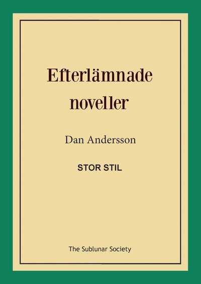 Cover for Dan Andersson · Efterlämnade noveller (stor stil) (Book) (2019)