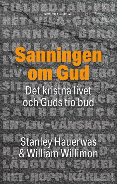 Cover for William Willimon Stanley Hauerwas · Sanningen om Gud : det kristna livet och Guds tio bud (Paperback Book) (2021)