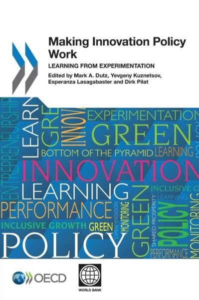 Making Innovation Policy Work: Learning from Experimentation - Organization for Economic Cooperation and Development Oecd - Bøger - Organization for Economic Cooperation an - 9789264183872 - 23. april 2014