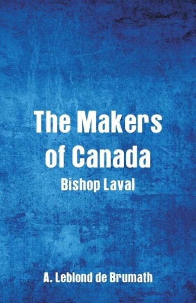Cover for A Leblond De Brumath · The Makers of Canada (Paperback Book) (2018)