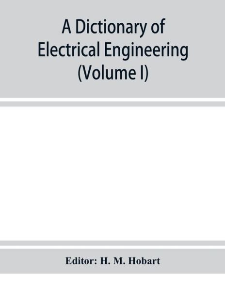 Cover for H M Hobart · A dictionary of electrical engineering (Volume I) (Pocketbok) (2019)