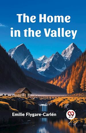 Cover for Emilie Flygare-Carlen · The Home in the Valley (Edition2023) (Paperback Book) (2024)