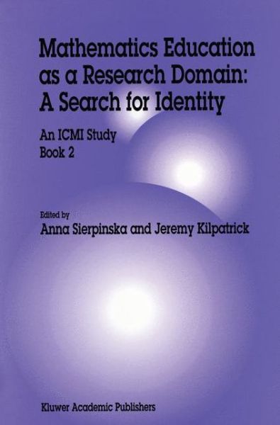 Cover for Anna Sierpinska · Mathematics Education as a Research Domain: A Search for Identity: An ICMI Study Book 2 - Glaukom (Paperback Book) [Softcover reprint of the original 1st ed. 1998 edition] (2013)