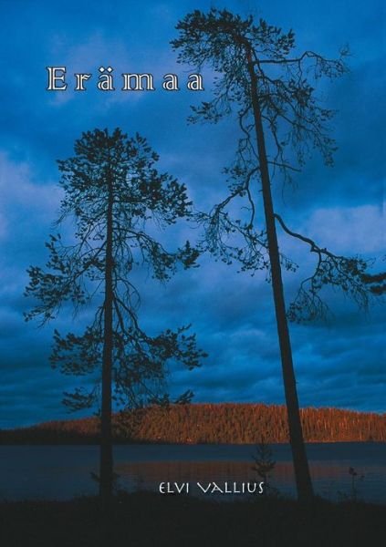 Cover for Elvi Vallius · Erämaa (Pocketbok) [Finnish edition] (2014)