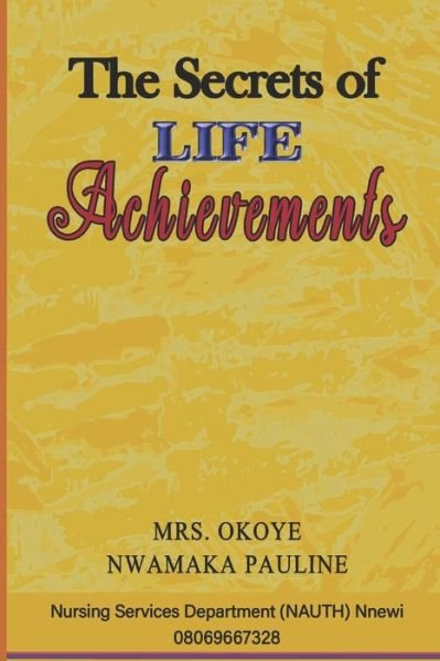 Cover for Okoye Nwamaka Pauline · The Secrets of Life Achievements (Taschenbuch) (2021)