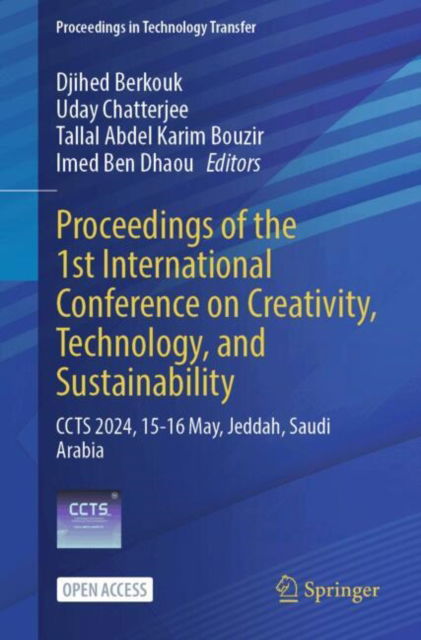 Proceedings of the 1st International Conference on Creativity, Technology, and Sustainability: CCTS 2024, 15-16 May, Jeddah, Saudi Arabia - Proceedings in Technology Transfer -  - Böcker - Springer Verlag, Singapore - 9789819785872 - 15 februari 2025