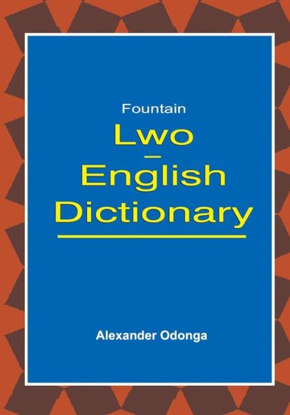 Cover for Alexander Odonga · Lwo English Dictionary (Paperback Book) [Bilingual edition] (2001)