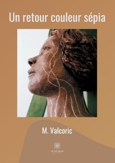 Cover for M Valcoric · Un retour couleur sepia (Taschenbuch) (2020)
